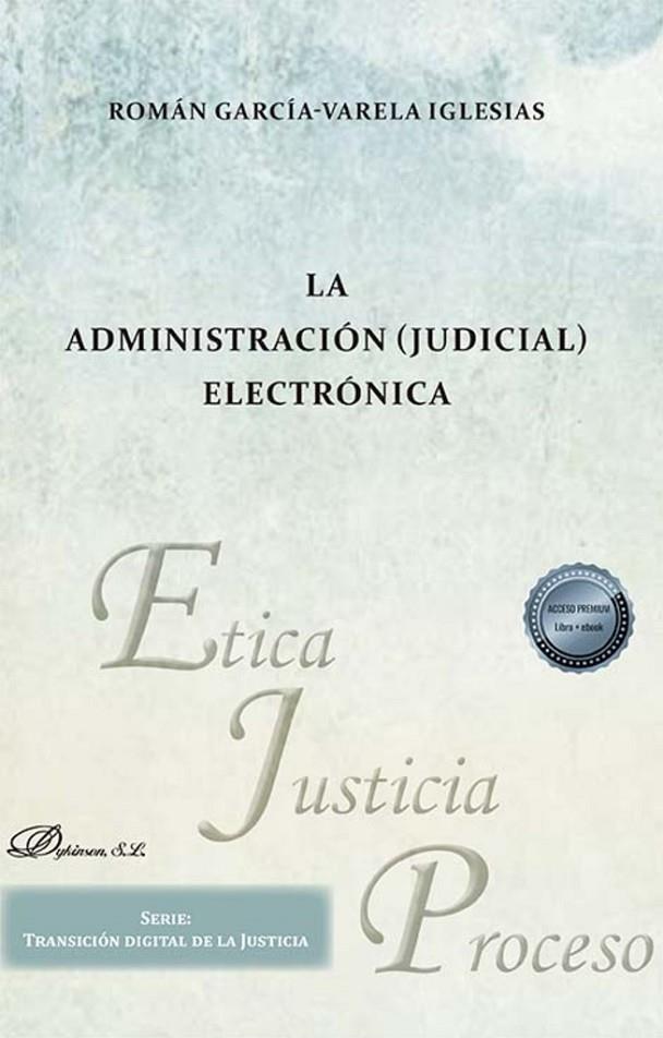 ADMINISTRACION JUDICIAL ELECTRONICA, LA | 9788411706957 | GARCÍA-VARELA IGLESIAS, ROMÁN