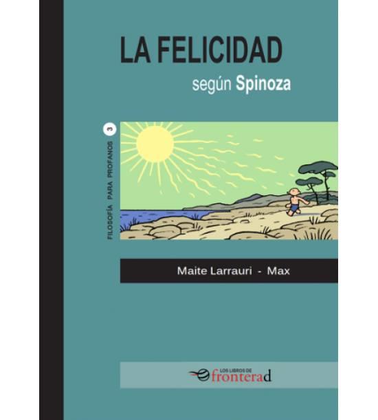 FELICIDAD SEGÚN SPINOZA, LA | 9788494285387 | LARRAURI, MAITE