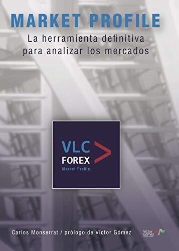 MARKET PROFILE. LA HERRAMIENTA DEFINITIVA PARA ANALIZAR LOS MERCADOS | 9788417365462 | MONSERRAT CASTILLO, CARLOS