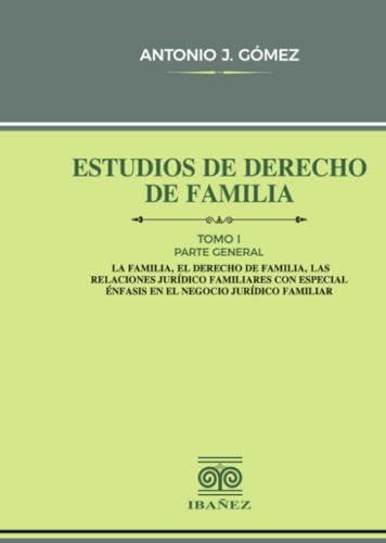 ESTUDIOS DE DERECHO DE FAMILIA. TOMO I | 9789587919394 | GÓMEZ RINCON, ANTONIO J.