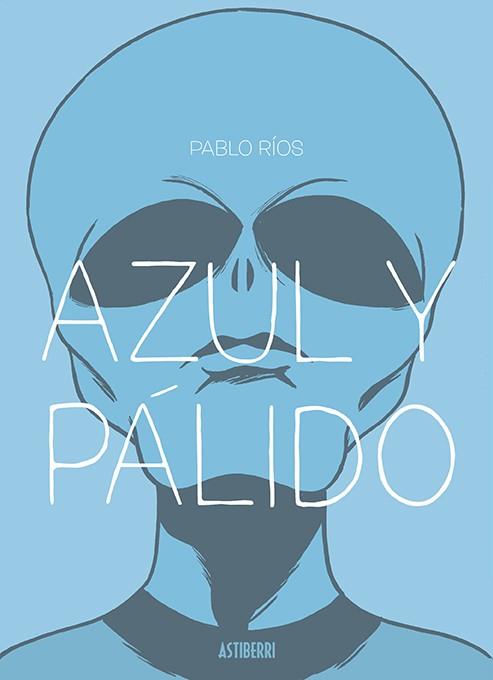 AZUL Y PÁLIDO | 9788418215346 | RIOS, PABLO