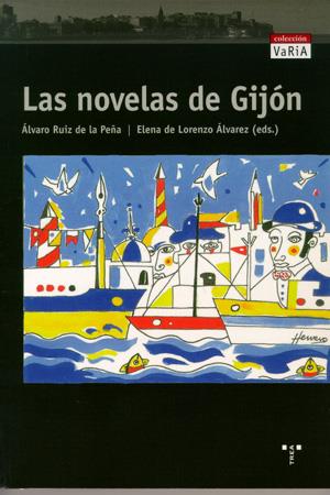 NOVELAS DE GIJÓN, LAS | 9788483176306 | RUIZ DE LA PEÑA, ÁLVARO / DE LORENZO ÁLVAREZ, ELENA