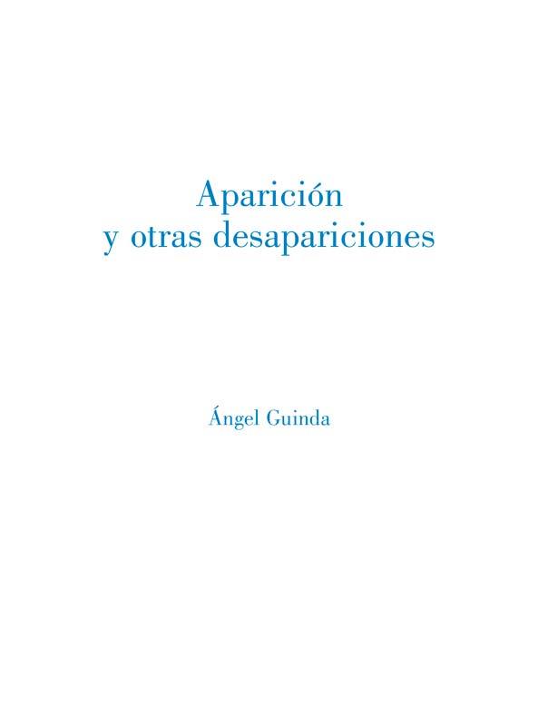 APARICIÓN Y OTRAS DESAPARICIONES | 9788412556698 | GUINDA, ÄNGEL