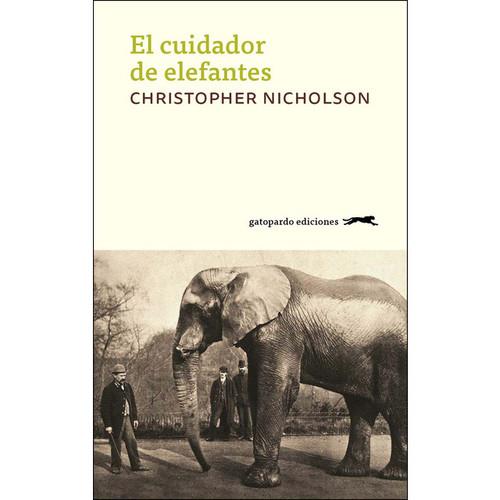 CUIDADOR DE ELEFANTES, EL | 9788417109561 | NICHOLSON, CHRISTOPHER