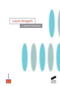 LOUIS ARAGÓN | 9788497561334 | VELÁZQUEZ EZQUERRA, JOSÉ IGNACIO