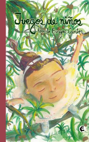 JUEGOS DE NIÑOS | 9789582011512 | BURGOS CANTOR, ROBERTO