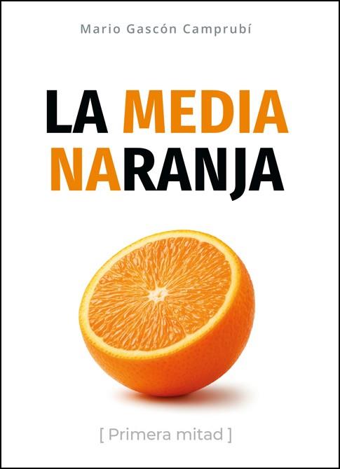 MEDIA NARANJA, LA | 9788420307268 | GASCÓN CAMPUBÍ, MARIO
