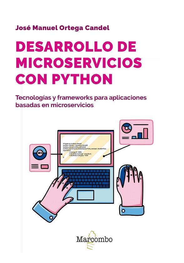DESARROLLO DE MICROSERVICIOS CON PYTHON | 9788426737199 | ORTEGA CANDEL, JOSÉ MANUEL