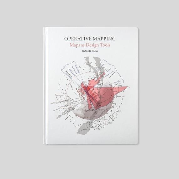 OPERATIVE MAPPING. MAPS AS DESIGN TOOLS | 9781948765077