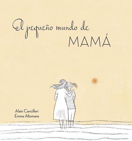 PEQUEÑO MUNDO DE MAMÁ, EL | 9788416712724 | CANCILLERI, ALAIN