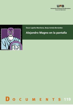ALEJANDRO MAGNO EN LA PANTALLA | 9788449093388 | LAPEÑA MARCENA, ÓSCAR / ANTELA-BERNÁRDEZ, BORJA