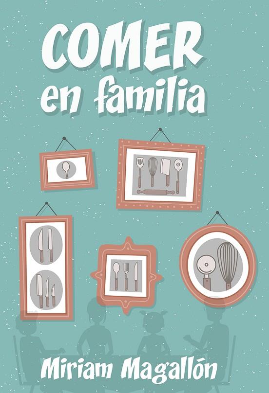 COMER EN FAMILIA | 9788427142480 | MAGALLÓN MIRIAM