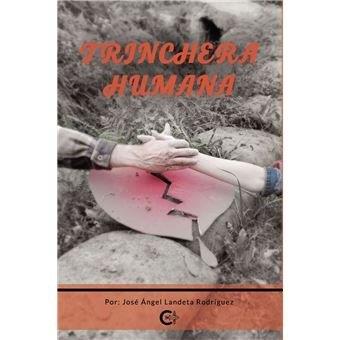 TRINCHERA HUMANA | 9791387524197 | LANDETA RODRÍGUEZ, JOSÉ ÁNGEL