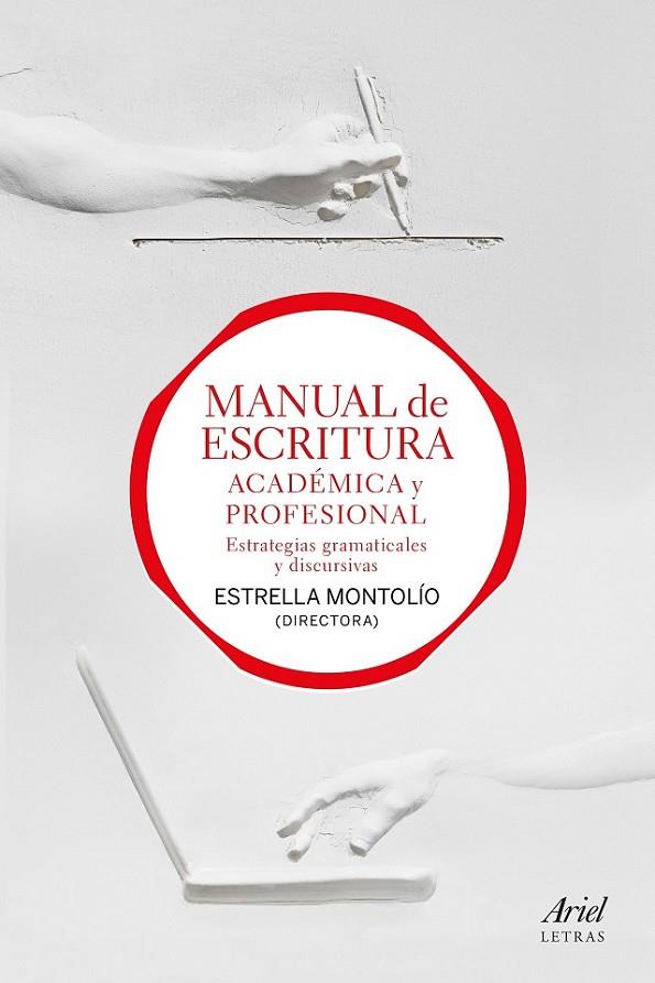 MANUAL DE ESCRITURA ACADÉMICA Y PROFESIONAL (VOL. I Y II) | 9788434427990 | MONTOLÍO, ESTRELLA