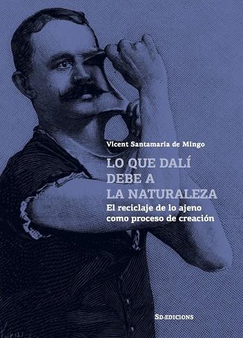 LO QUE DALÍ DEBE A LA NATURALEZA | 9788412414837 | SANTAMARIA DE MINGO, VICENT