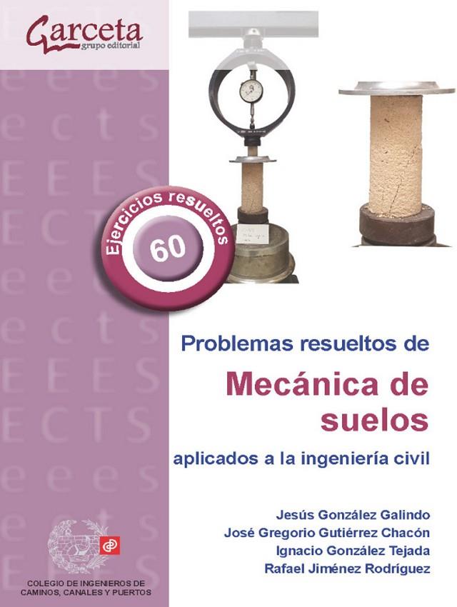 PROBLEMAS RESUELTOS DE MECANICA DE SUELOS EN INGENIERIA CIVIL | 9788419034472 | GONZALEZ, JESUS