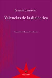 VALENCIAS DE LA DIALECTICA | 9789871673520 | JAMESON, FREDRIC