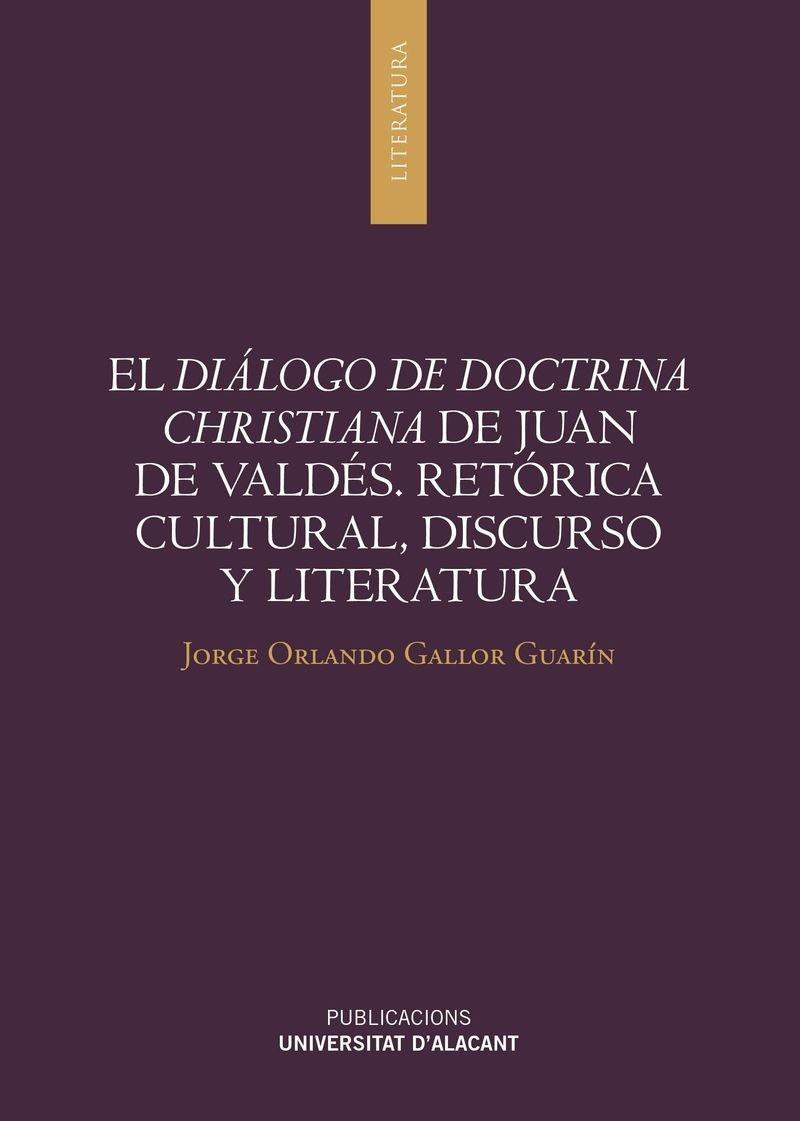 DIÁLOGO DE DOCTRINA CHRISTIANA DE JUAN DE VALDÉS, EL | 9788497175968 | GALLOR GUARÍN, JORGE ORLANDO