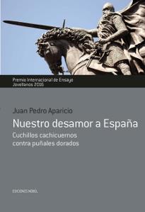 NUESTRO DESAMOR A ESPAÑA | 9788484597346 | APARICIO, JUAN PEDRO