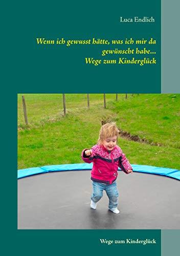 WENN ICH GEWUSST HÄTTE, WAS ICH MIR DA GEWÜNSCHT HABE... | 9783741236914 | ENDLICH, LUCA
