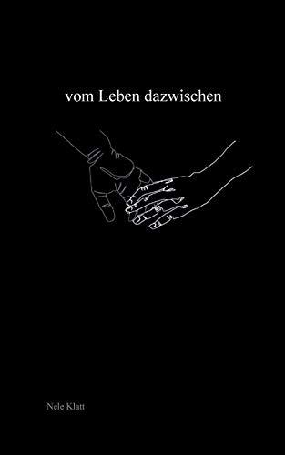 VOM LEBEN DAZWISCHEN | 9783743101746 | KLATT, NELE
