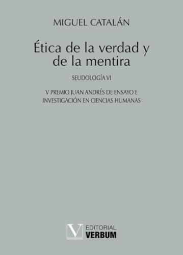 ÉTICA DE LA VERDAD Y DE LA MENTIRA | 9788490741559 | CATALÁN, MIGUEL