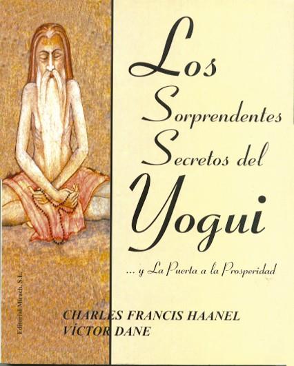 SORPRENDENTES SECRETOS DEL YOGUI Y LA PUERTA A LA PROSPERIDAD | 9788492773060 | HAANEL, CHARLES F. / DANE, VICTOR