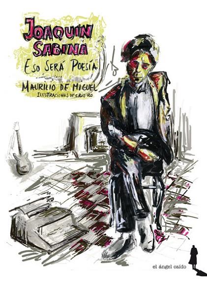 JOAQUÍN SABINA. ESO SERÁ POESÍA | 9788494068171 | DE MIGUEL, MAURILIO