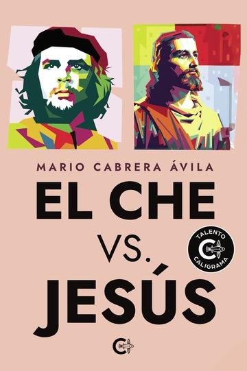 CHE VS. JESÚS, EL | 9791387524128 | CABRERA ÁVILA, MARIO