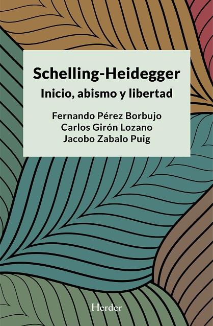 SCHELLING-HEIDEGGER : INICIO, ABISMO Y LIBERTAD | 9788425446818 | PÉREZ BORDUJO, FERNANDO