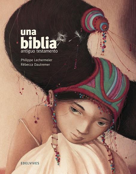 BIBLIA, UNA. EL ANTIGUO TESTAMENTO | 9788414010310 | DAUTREMER, REBECA