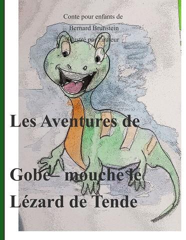 GOBE MOUCHE  LEZARD DE TENDE | 9782322206391 | BRUNSTEIN, BERNARD