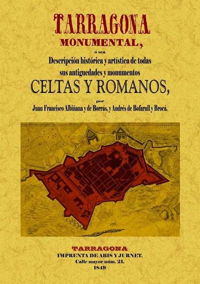 TARRAGONA MONUMENTAL | 9788497618496 | ALVIÑANA, JUAN FCO. / BOFARRULL, ANDRES DE