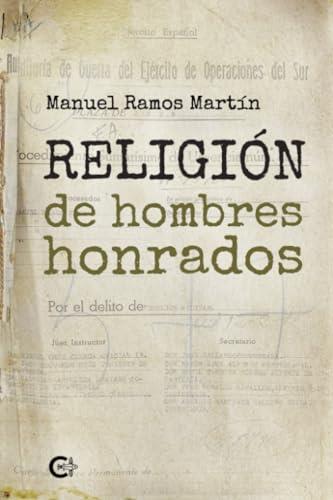 RELIGIÓN DE HOMBRES HONRADOS | 9788419995377 | RAMOS MARTÍN, MANUEL