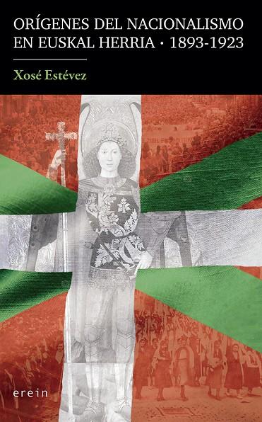 ORÍGENES DEL NACIONALISMO EN EUSKAL HERRIA (1893-1923) | 9788410930995 | ESTÉVEZ, XOSÉ