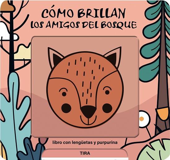 CÓMO BRILLAN LOS AMIGOS DEL BOSQUE | 9791399079135 | DE HAAN, LIEVE
