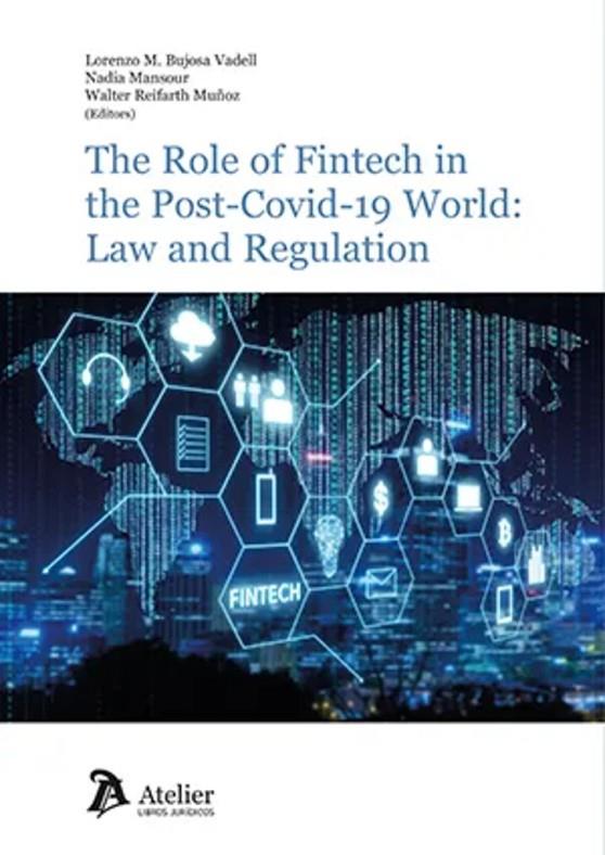 ROLE OF FINTECH IN THE POST COVID 19 WORLD, THE. LAW AND REGULATION | 9788418780653 | BUJOSA VADELL,  LORENZO M. / MANSOUR, NADIA
