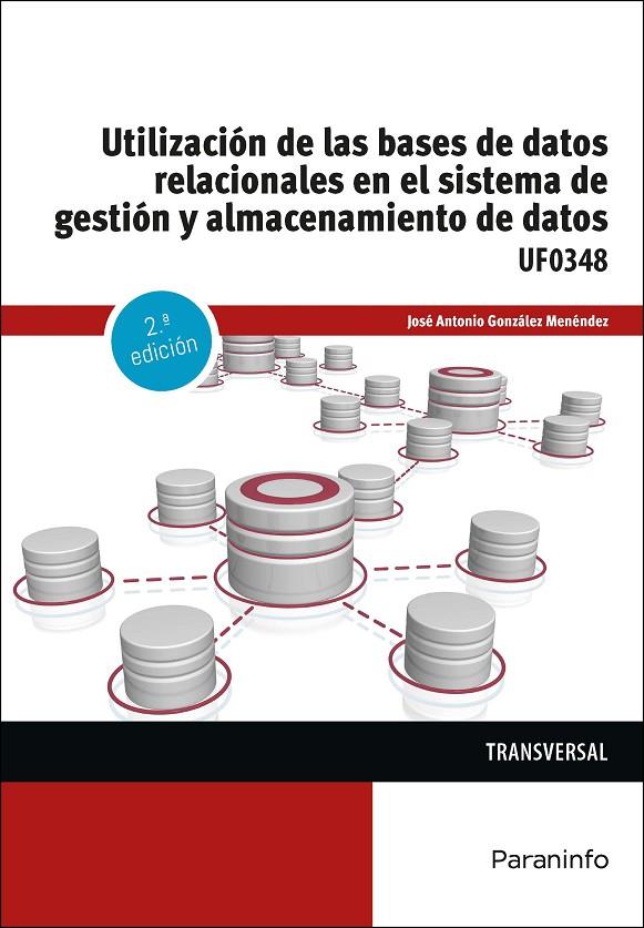 UTILIZACION DE LAS BASES DE DATOS RELACIONALES EN EL SISTEMA DE GESTIÓN... | 9788413661391 | GONZALEZ MENENDEZ,  JOSE ANTONIO