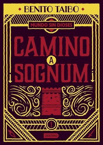 MUNDO SIN DIOSES, UN 01. CAMINO A SOGNUM | 9788408217213 | TAIBO, BENITO