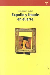EXPOLIO Y FRAUDE EN EL ARTE | 9788497047319 | LLUENT RIBALTA, JOSÉ MANUEL