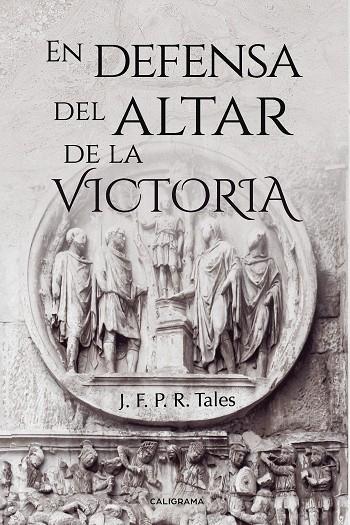 EN DEFENSA DEL ALTAR DE LA VICTORIA | 9788417382001 | P. R. TALES, J. F.