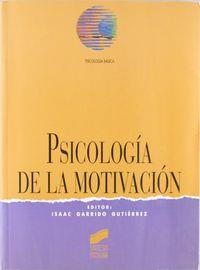 PSICOLOGÍA DE LA MOTIVACIÓN | 9788477384038 | GARRIDO GUTIÉRREZ, ISAAC