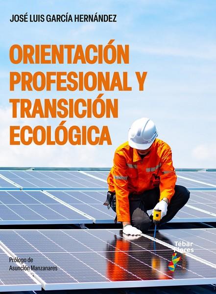 ORIENTACIÓN PROFESIONAL Y TRANSICIÓN ECOLÓGICA | 9788410386983 | GARCIA HERNANDEZ, JOSE LUIS