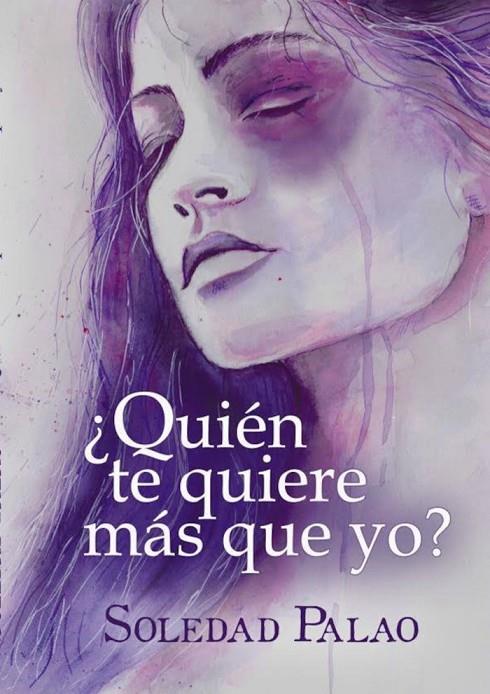 QUIEN TE QUIERE MAS QUE YO | 9788409146802 | PALAO SIRES, SOLEDAD