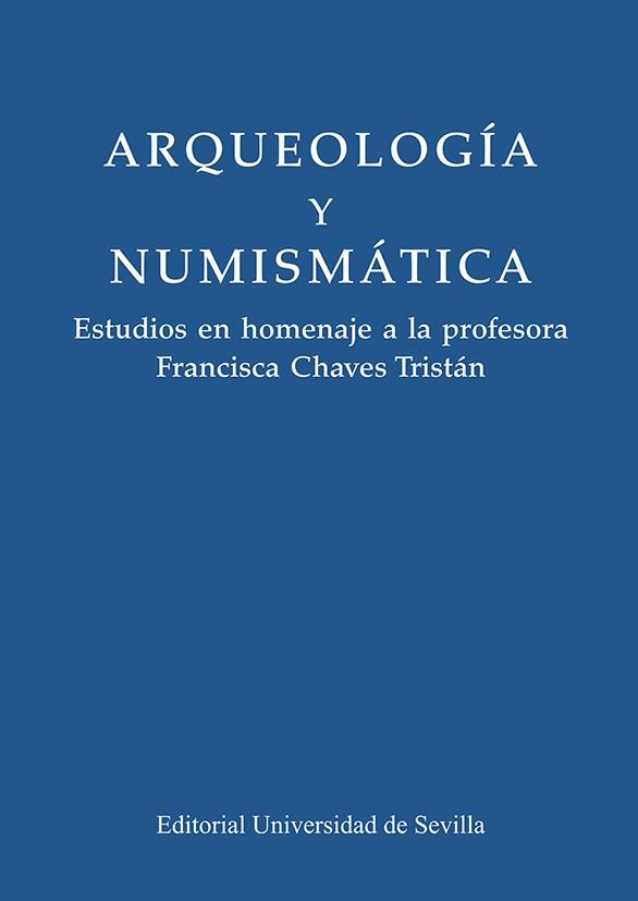 ARQUEOLOGÍA Y NUMISMÁTICA | 9788447222612 | FERRER ALBELDA, EDUARDO/ABAD CASAL, LORENZO/ARÉVALO GONZÁLEZ, ALICIA/FERNANDEZ, ALICIA/DOMÍNGUEZ ARR