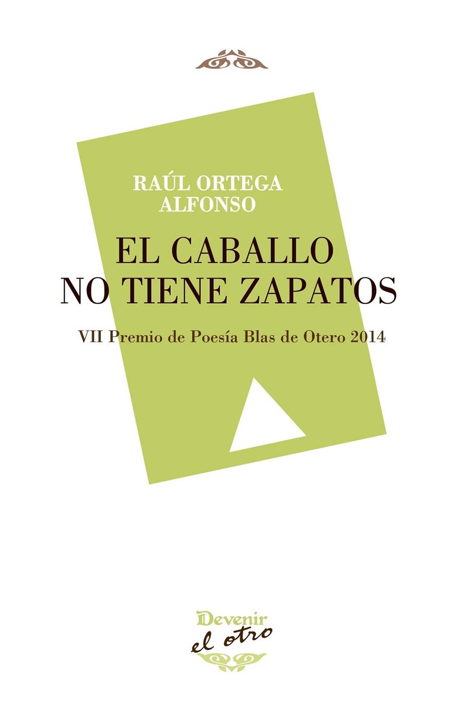 CABALLO NO TIENE ZAPATOS, EL | 9788416459148 | ORTEGA ALFONSO, RAÚL