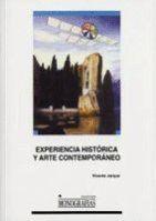 EXPERIENCIA HISTÓRICA Y ARTE CONTEMPORÁNEO. ENSAYOS DE ESTÉTICA Y MODELOS DE CRÍTICA | 9788484271888 | JARQUE, VICENTE