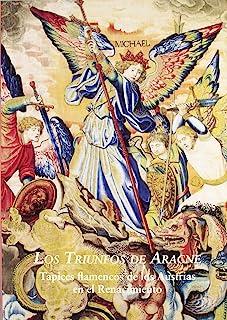 TRIUNFOS DE ARACNE, LOS. . TAPICES FLAMENCOS DE LOS AUSTRIAS EN EL RENACIMIENTO | 9788487369681 | CHECA, F.