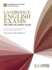 CAMBRIDGE ENGLISH EXAMS - THE FIRST HUNDRED YEARS | 9781107634732 | HAWKEY, ROGER A. / MILANOVIC, MICHAEL