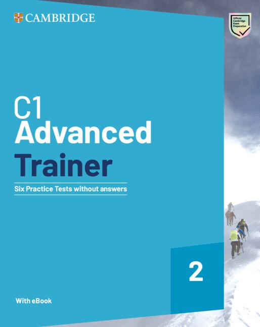 C1 ADVANCED TRAINER 2  SIX PRACTICE TESTS WITHOUT ANSWERS WITH AUDIO DOWNLOAD | 9781009211048